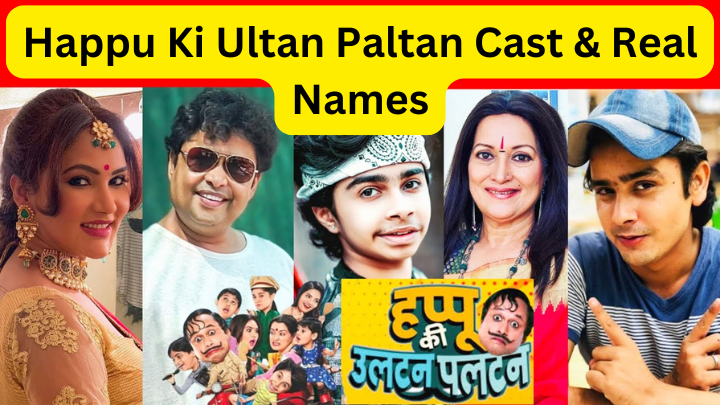 Happu Ki Ultan Paltan Serial Cast and Real Names